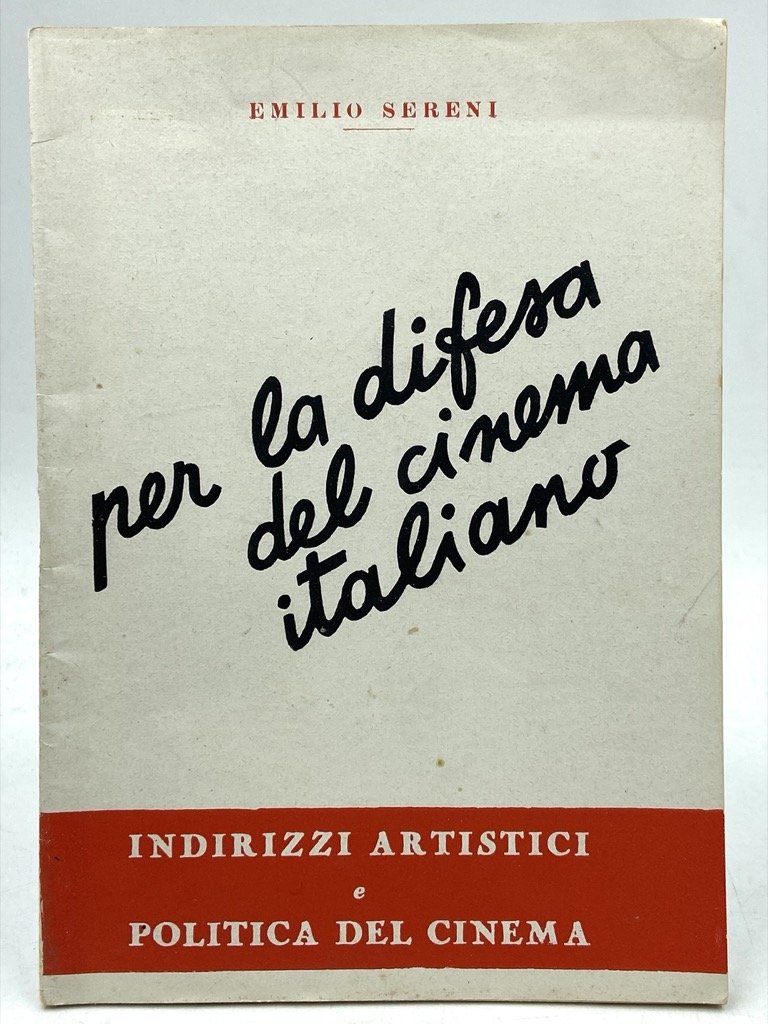 Per la difesa del cinema italiano. Indirizzi artistici e politica …