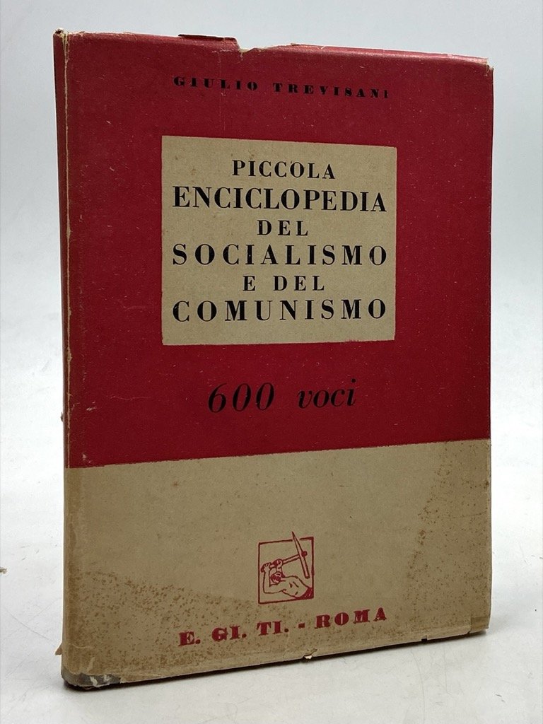 PICCOLA ENCICLOPEDIA DEL SOCIALISMO E DEL COMUNISMO. 600 VOCI. Dottrina …