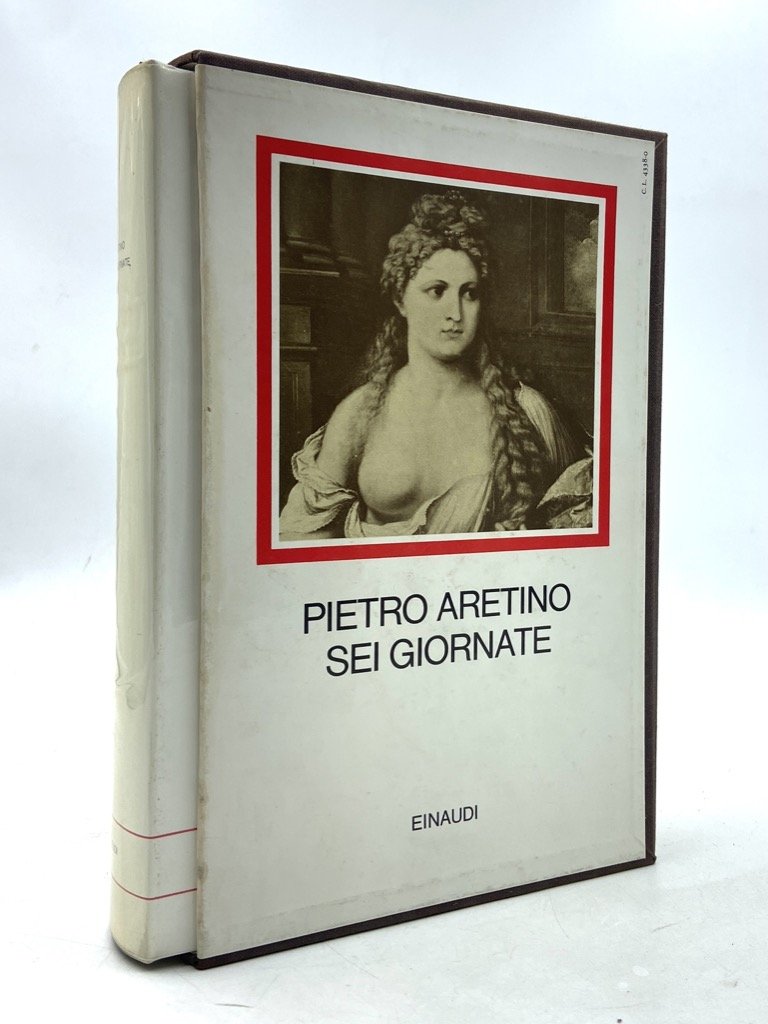 PIETRO ARETINO: SEI GIORNATE. A cura di Guido Davico Bonino.