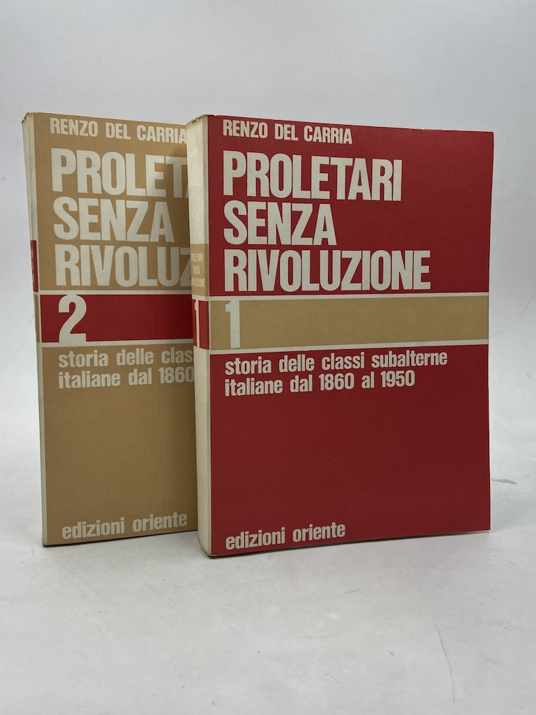 Proletari senza rivoluzione. Storia delle classi subalterne italiane dal 1860 …