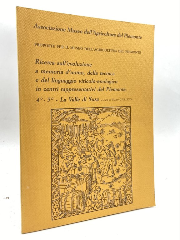 PROPOSTE PER IL MUSEO DELL’AGRICOLTURA DEL PIEMONTE. RICERCA SULL’EVOLUZIONE A MEMORIA D’UOMO, DELLA TECNICA E DEL LINGUAGGIO VITICOLO-ENOLOGICO IN CENTRI RAPPRESENTATIVI DEL PIEMONTE. 6° LA BASSE VALLE DEL BELBO E TRA BELBO E TIGLIONE.