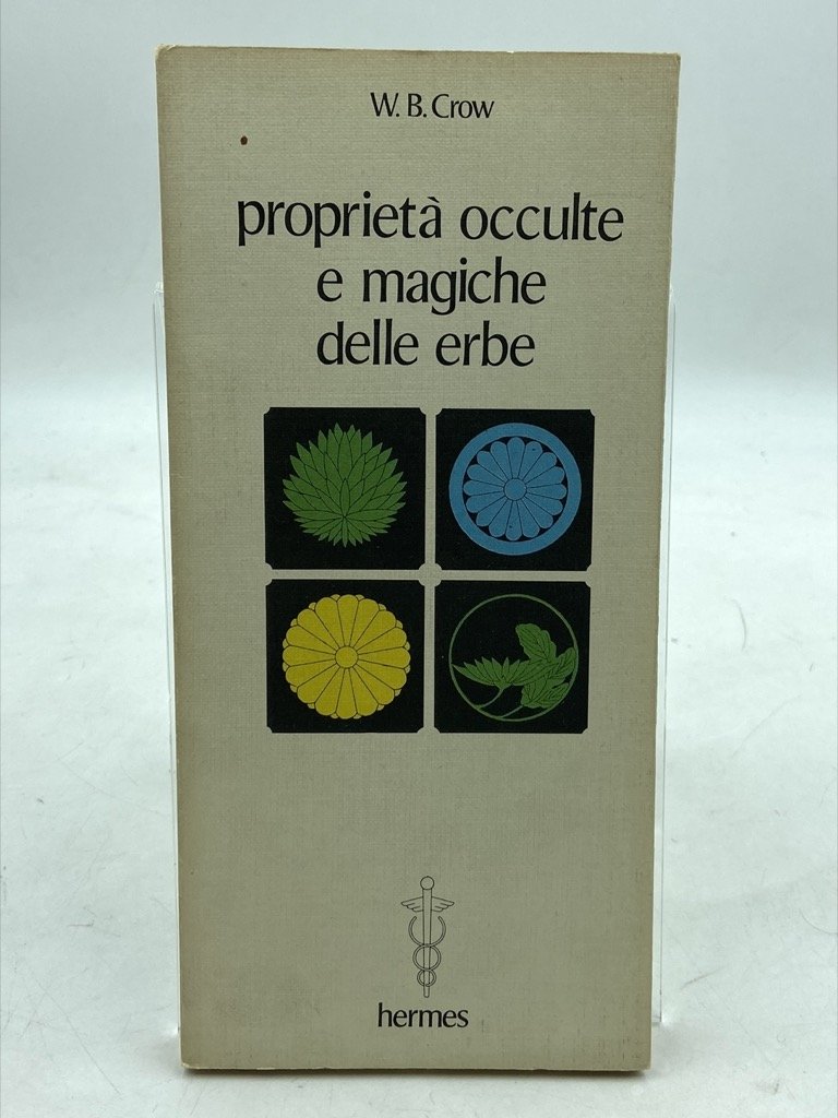 PROPRIETÀ OCCULTE E MAGICHE DELLE ERBE. Le erbe nella medicina, …