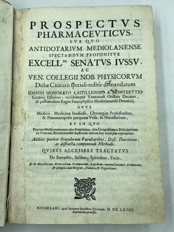 PROSPECTUS PHARMACEUTICUS. SUB QUO ANTIDOTARIUM MEDIOLANENSE SPECTANDUM PROPONITUR EXCELL.MI SENATUS …