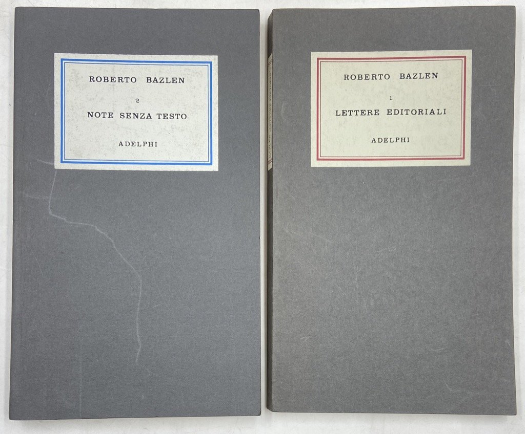 QUADERNI DI ROBERTO BAZLEN: 1. LETTERE EDITORIALI. 2. NOTE SENZA …