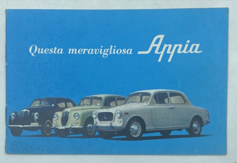 Questa meravigliosa Appia. (Brochure pubblicitaria Lancia Appia)
