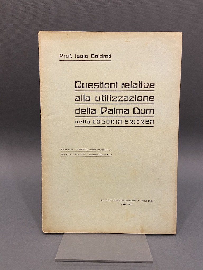 Questioni relative alla utilizzazione della Palma Dum nella Colonia Eritrea. …