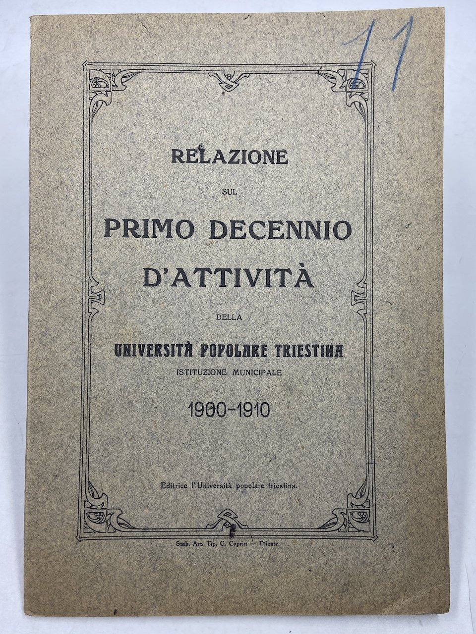 RELAZIONE SUL PRIMO DECENNIO D’ATTIVITÀ DELLA UNIVERSITÀ POPOLARE TRIESTINA ISTITUZIONE …