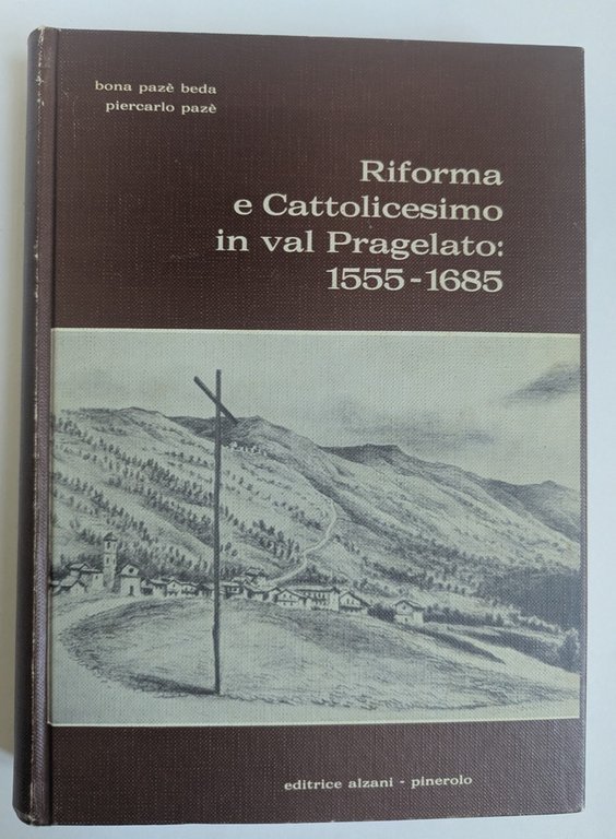 RIFORMA E CATTOLICESIMO IN VAL PRAGELATO: 1555 - 1685 | Immagine Gallery 2