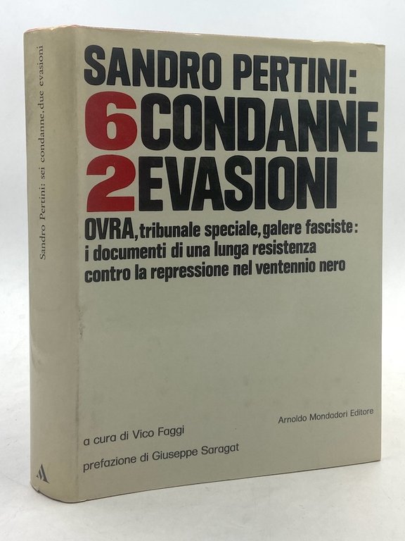 SANDRO PERTINI: 6 CONDANNE 2 EVASIONI. OVRA, tribunale speciale, galere fasciste: i documenti di una lunga resistenza contro le repressione nel ventennio nero.