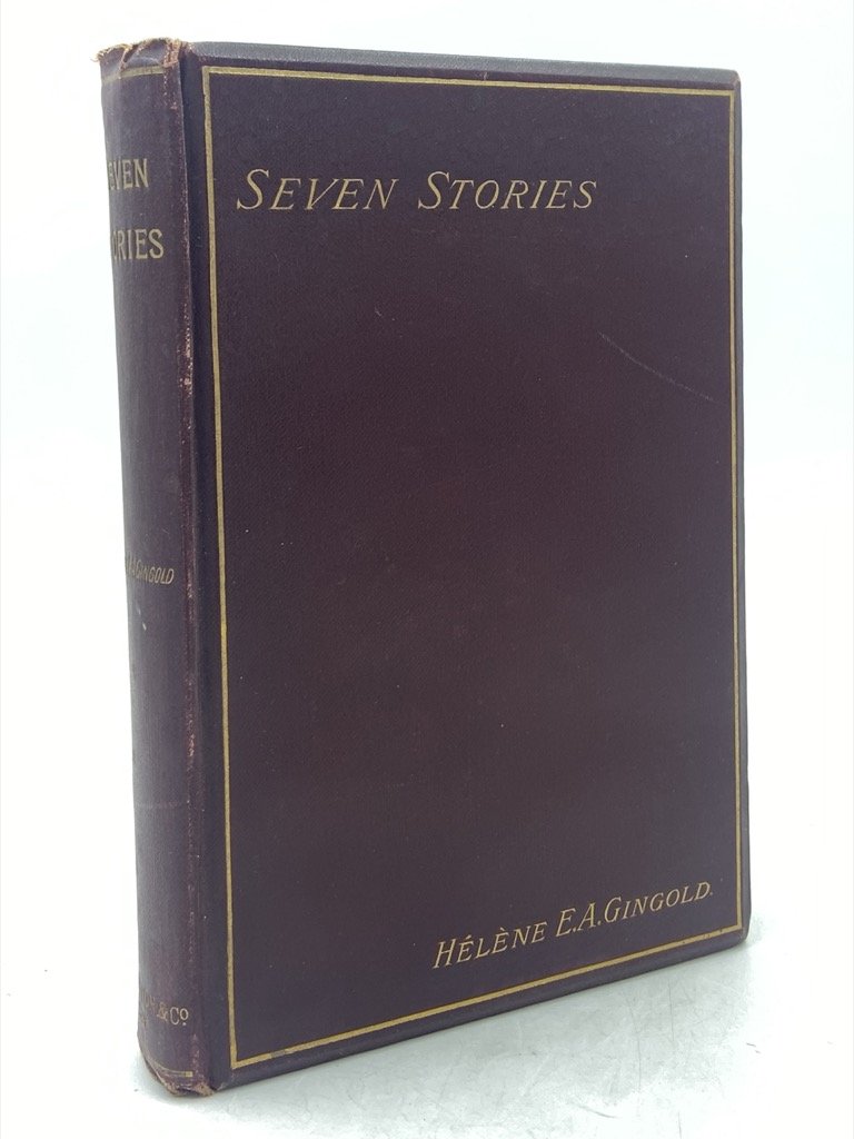 SEVEN STORIES. By Hélène E. A. Gingold. SECOND EDITION.