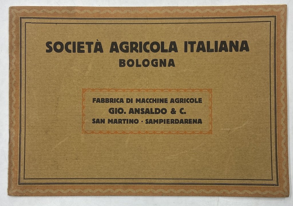 SOCIETÀ AGRICOLA ITALIANA BOLOGNA. CATALOGO ILLUSTRATO N. 10 1921. FABBRICHA …