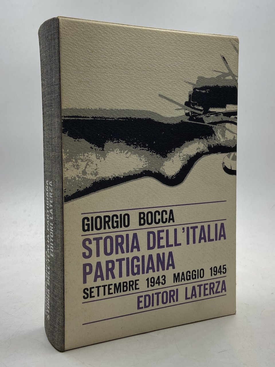 Storia dell’Italia Partigiana. Settembre 1943 - Maggio 1945.