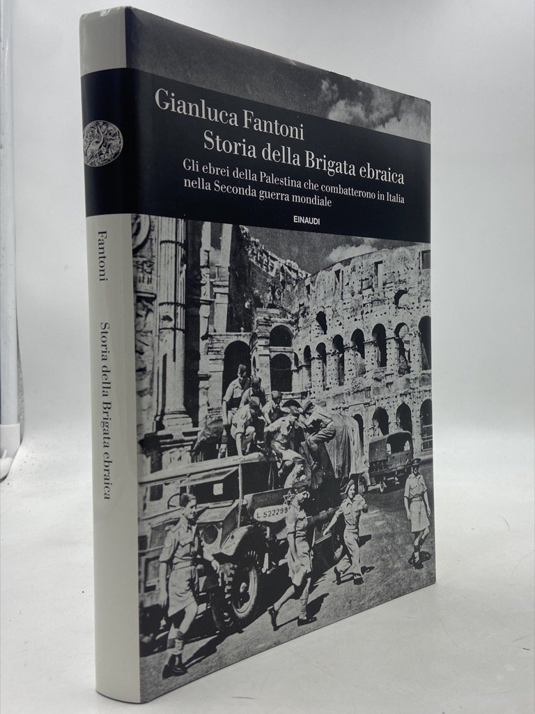 Storia della Brigata ebraica. Gli ebrei della Palestina che combatterono …