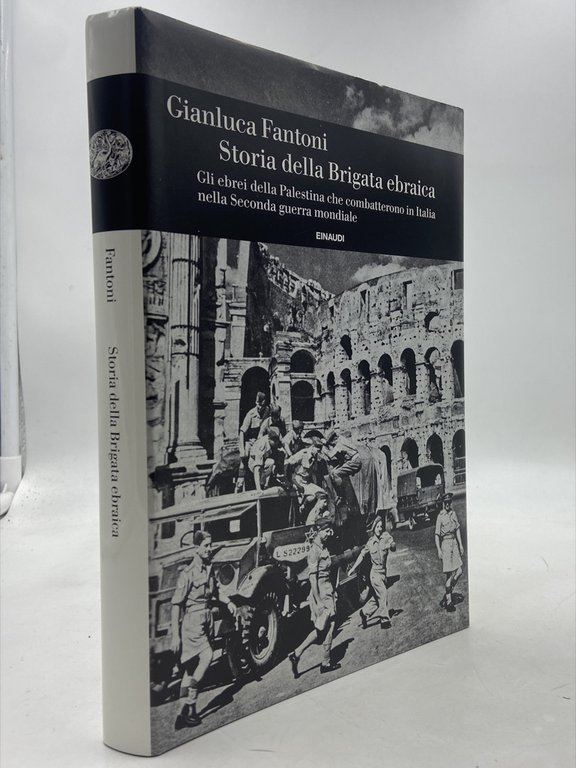 Storia della Brigata ebraica. Gli ebrei della Palestina che combatterono in Italia nella Seconda guerra mondiale.