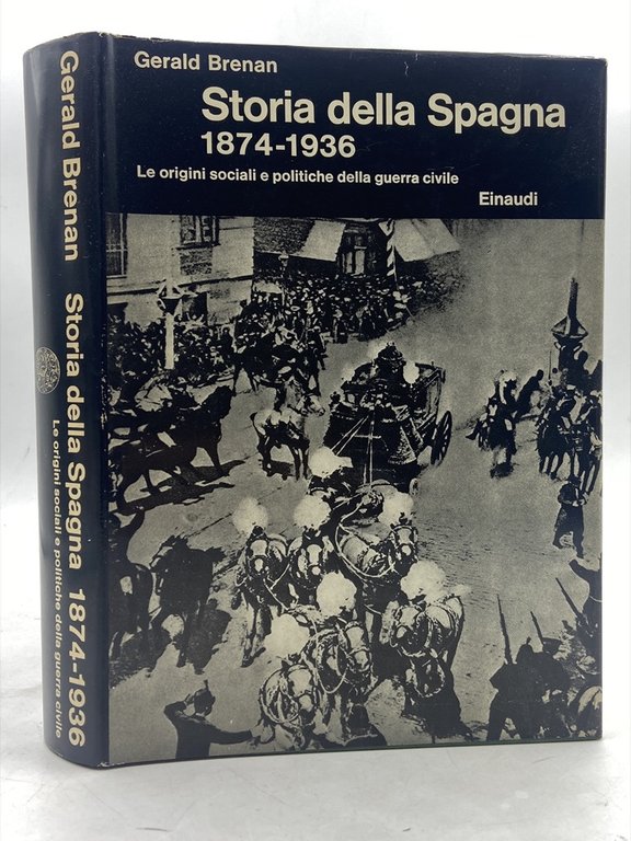 STORIA DELLA SPAGNA 1874-1936. Le origini sociali e politiche della guerra civile.