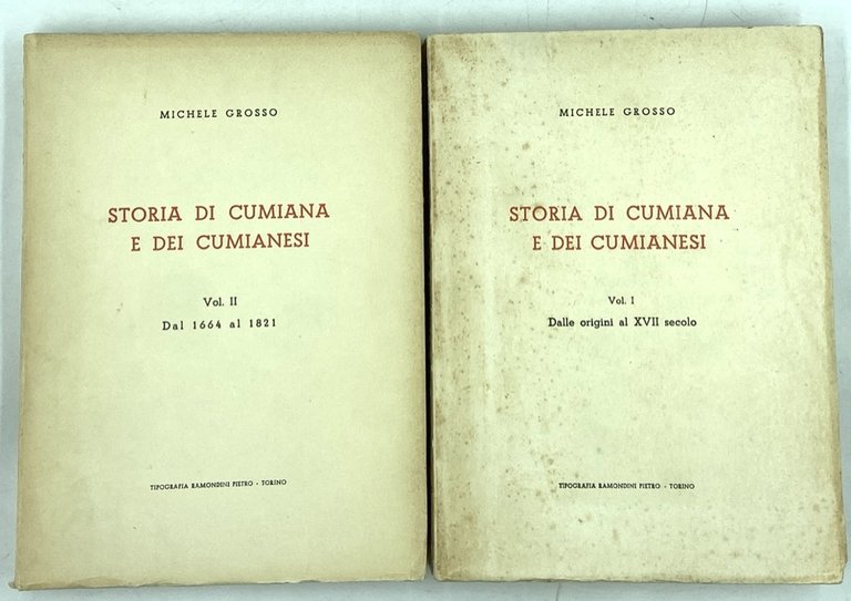 STORIA DI CUMIANA E DEI CUMIANESI. Vol. I Dalle origini al XVII secolo. Vol. II Dal 1664 al 1821.