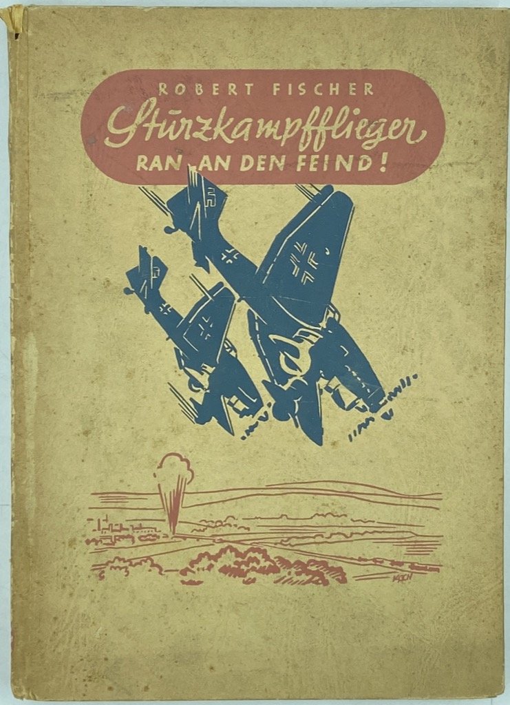 STURZKAMPFFLIEGER 'RAN AN DEN FEIND! BESATZUNG FOLKER SCHLÄGT ZU. EIN …