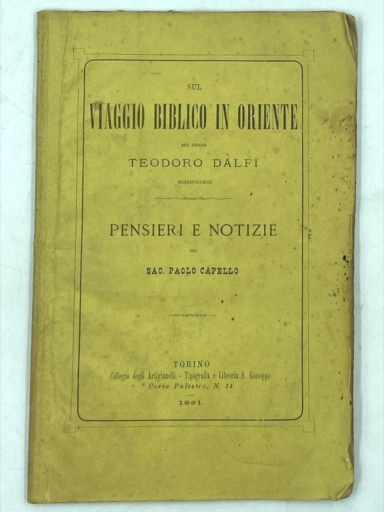 SUL VIAGGIO BIBLICO IN ORIENTE DEL SIGNOR TEODORO DALFI MISSIONARIO. …