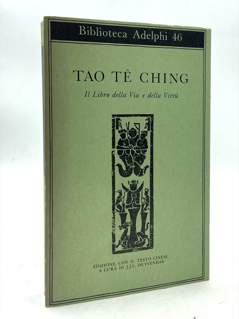 TAO TÊ CHING. Il Libro della Via e della Virtù.