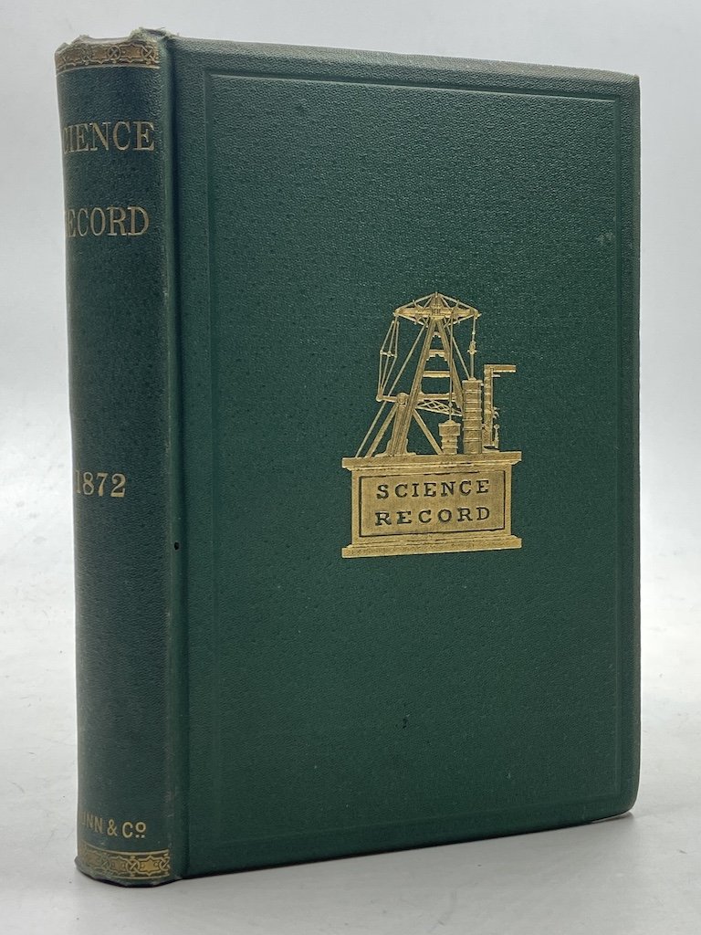 THE SCIENCE RECORD FOR 1872. A COMPENDIUM OF SCIENTIFIC PROGRESS …
