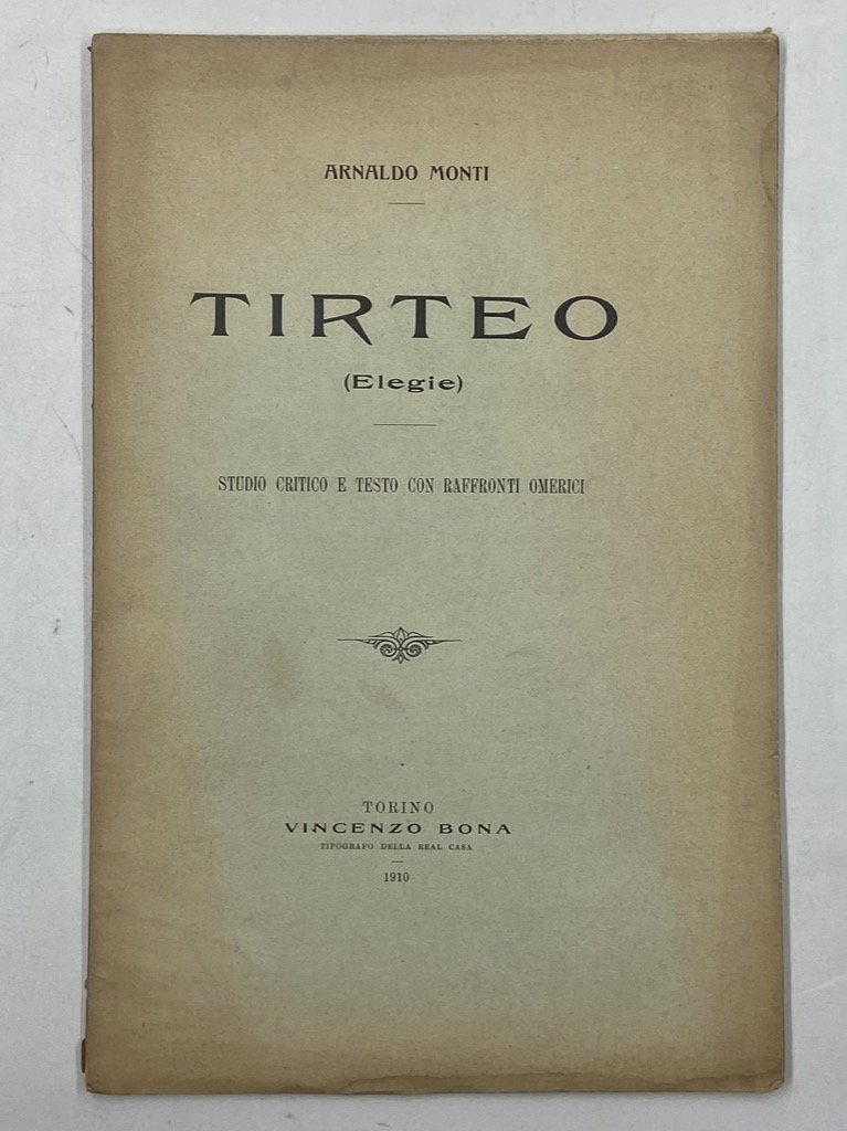 TIRTEO (ELEGIE). Studio critico e testo con raffronti omerici.