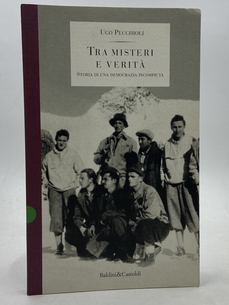 Tra misteri e verità. Storia di una democrazia incompiuta.