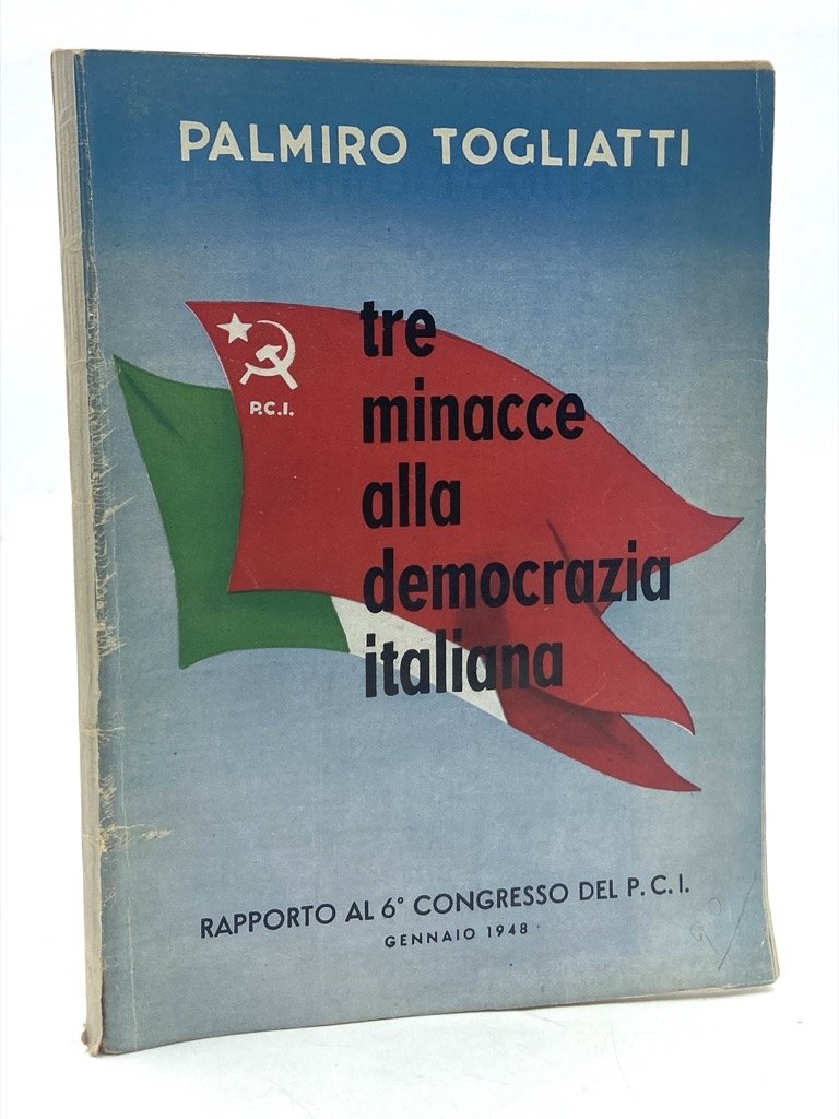 Tre minacce alla democrazia italiana. Rapporto al 6° Congresso del …