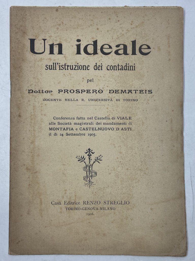 Un ideale sull’istruzione dei contadini per Dottor Prospero Demateis docente …