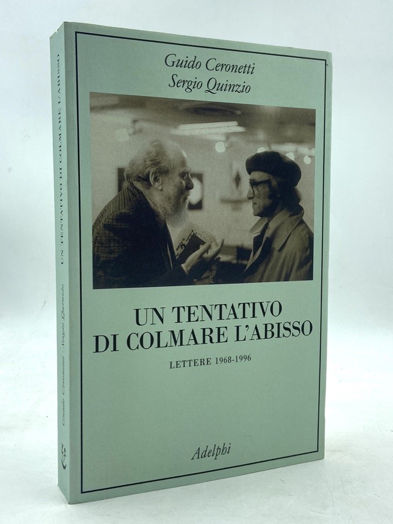 UN TENTATIVO DI DOMARE L’ABISSO. LETTERE 1968-1996.