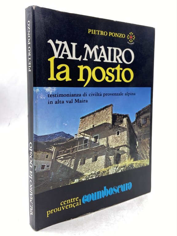 VAL MAIRO LA NOSTO. TESTIMONIANZA DI CIVILTÀ PROVENZALE ALPINA IN ALTA VAL MAIRA.