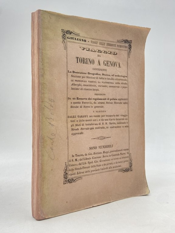 VIAGGI SULLE FERROVIE PIEMONTESI. VIAGGIO DA TORINO A GENOVA SULLA STRADA FERRATA.