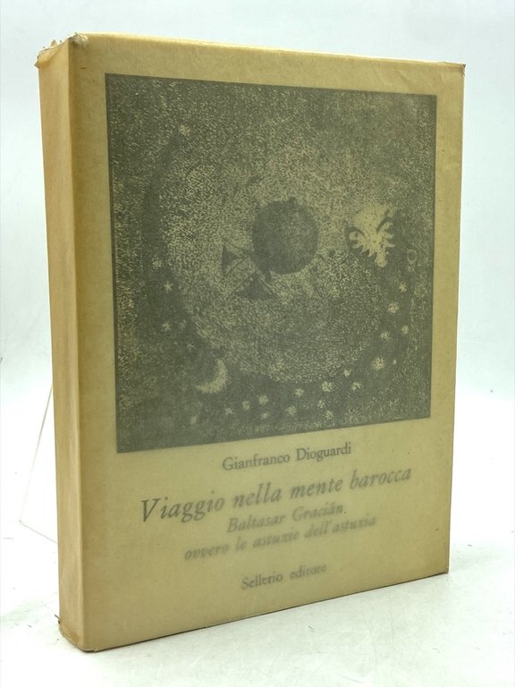 Viaggio nella mente barocca. Balthasar Gracián ovvero le astuzie dell’astuzia.