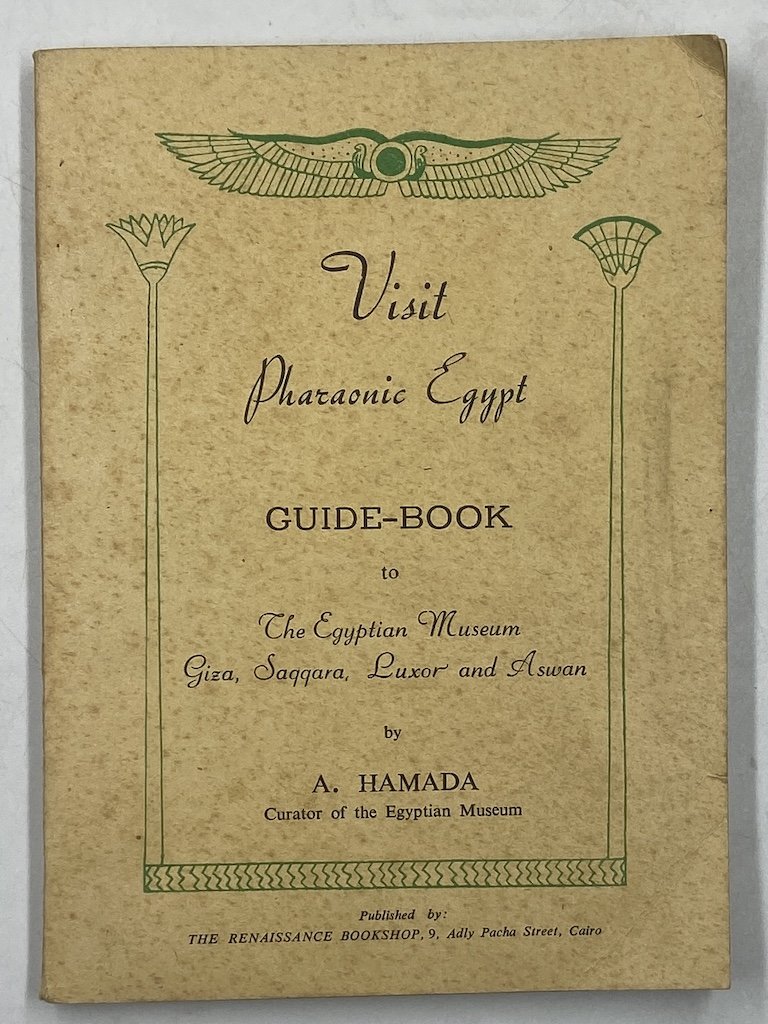 Visit Pharaonic Egypt. GUIDE-BOOK to The Egyptian Museum, Giza, Saqqara, …