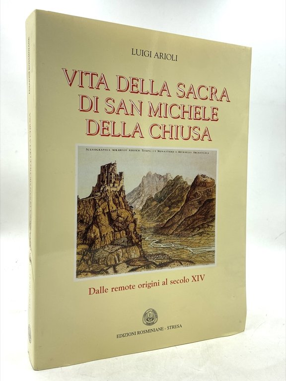 VITA DELLA SACRA DI SAN MICHELE DELLA CHIUSA. Dalle remote origini al secolo XIV. A cura di Umberto Muratore.