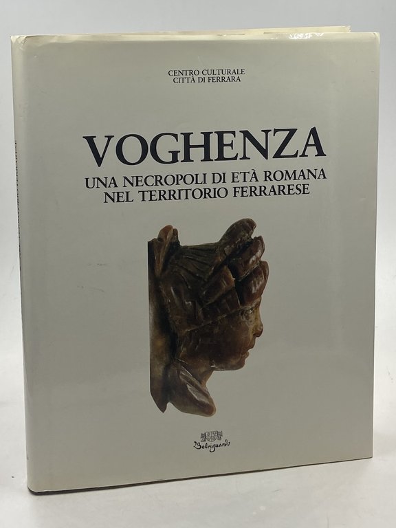 VOGHENZA UNA NECROPOLI DI ETÀ ROMANA NEL TERRITORIO FERRARESE.