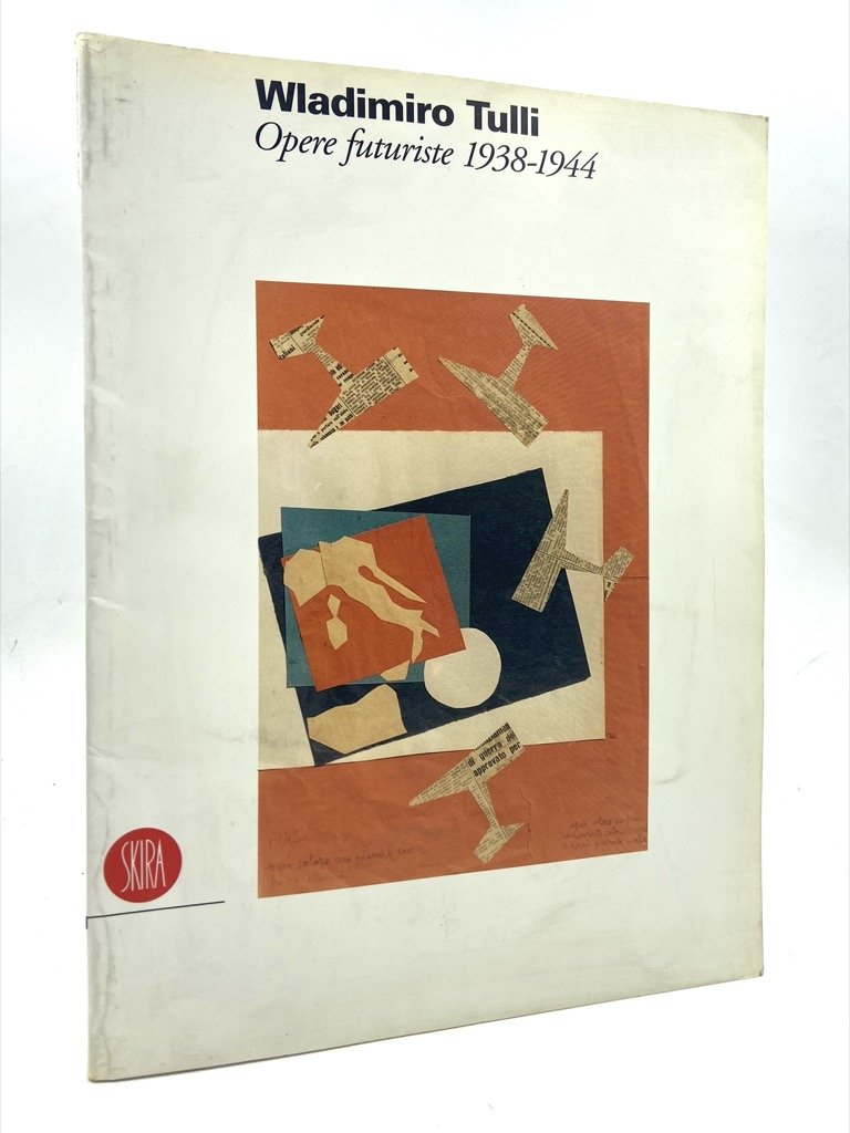 WLADIMIRO TULLI. OPERE FUTURISTE 1938-1944.