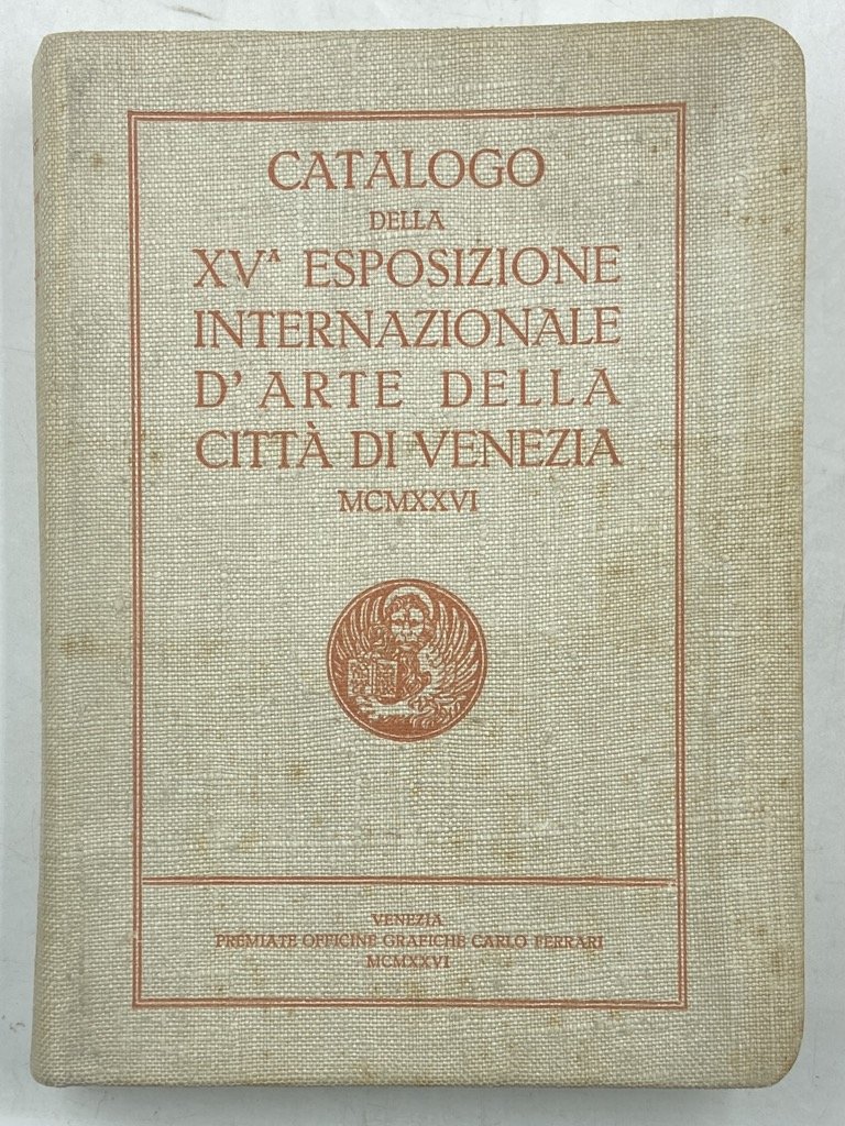 XVa ESPOSIZIONE BIENNALE INTERNAZIONALE D’ARTE, 1926. CATALOGO. SECONDA EDIZIONE.