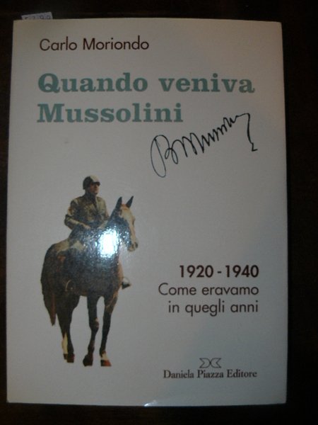 Quando veniva Mussolini. 1920-1940: Come eravamo in quegli anni