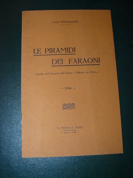 Le piramidi dei faraoni (estratto dall'Annuario dell'Istituto 'Vittorino da Feltre')