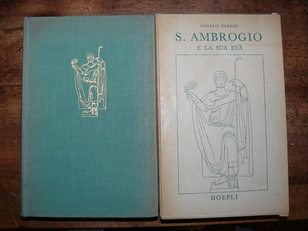 S. Ambrogio e la sua età. Seconda edizione ampliata. XXXII …