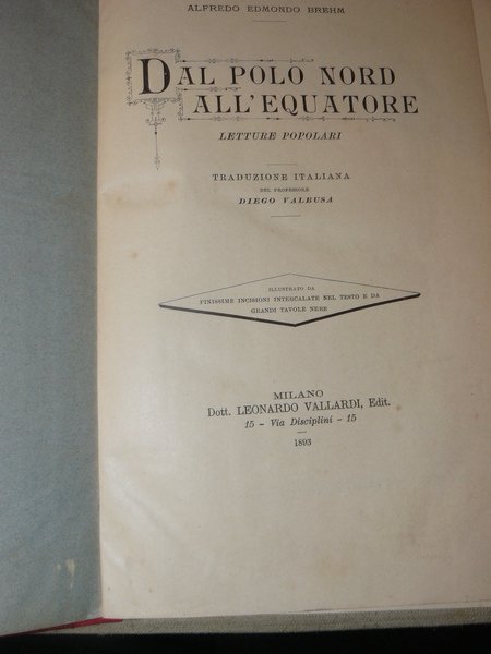 Dal Polo Nord all'Equatore. Traduzione italiana del professore Dieo Valbusa. …