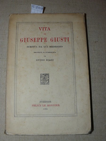 Vita di Giuseppe Giusti scritta da lui medesimo raccolta e …