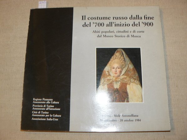 Il costume russo dalla fine del '700 all'inizio del '900. …