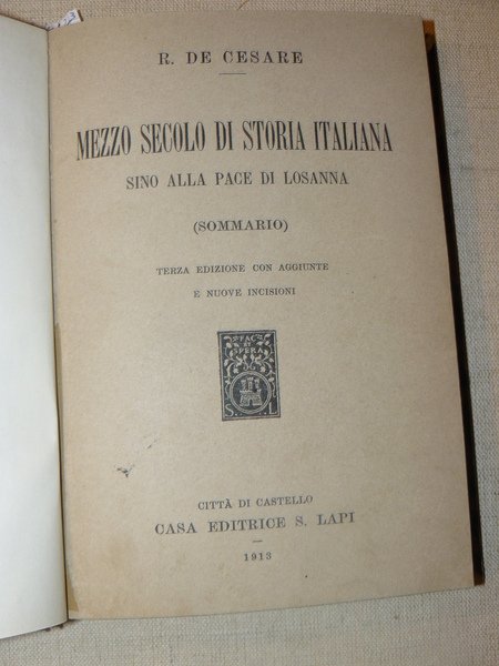 Mezzo secolo di storia italiana sino alla pace di Losanna …