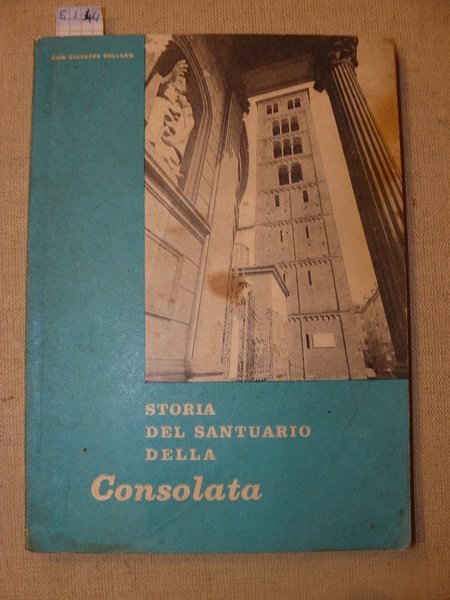 Storia del Santuario della Consolata. Patrona della città e dell'Arcidiocesi …