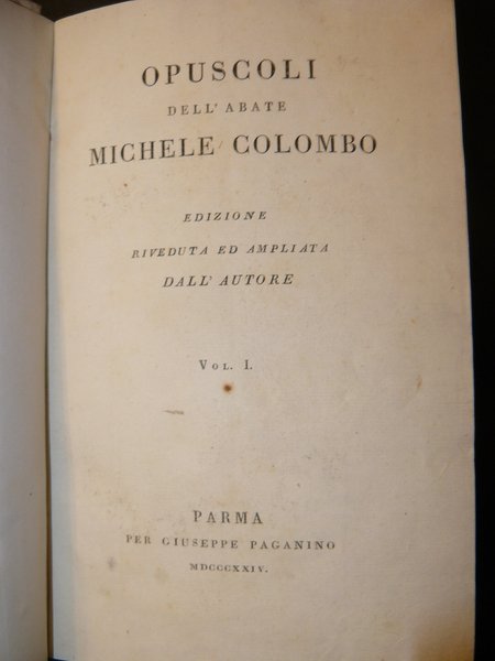 Opuscoli dell'abate di Michele Colombo. Edizione riveduta ed ampliata dall'autore
