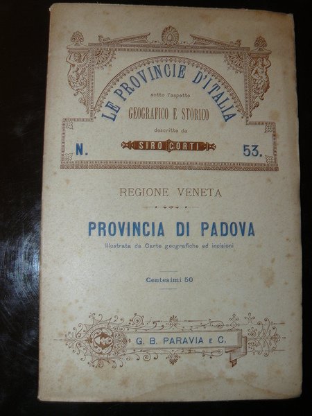 Provincia di Padova. Le provincie d'Italia sotto l'aspetto geografico e …