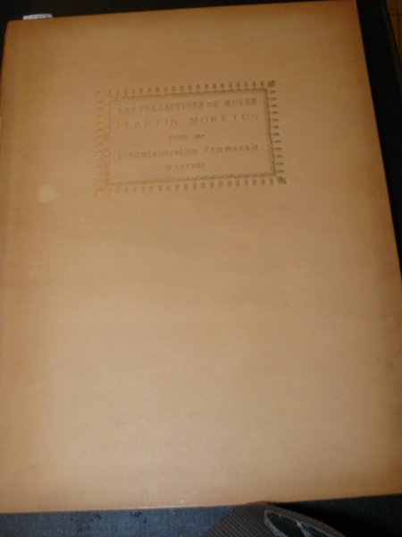 Les collections du musée Plantin - Moretus, édite par l'Administration …