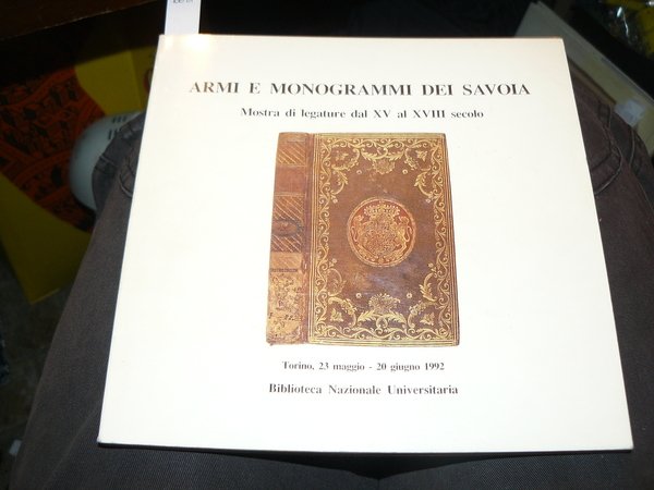 ARMI E MONOGRAMMI DEI SAVOIA.Mostra di legature dal XV al …