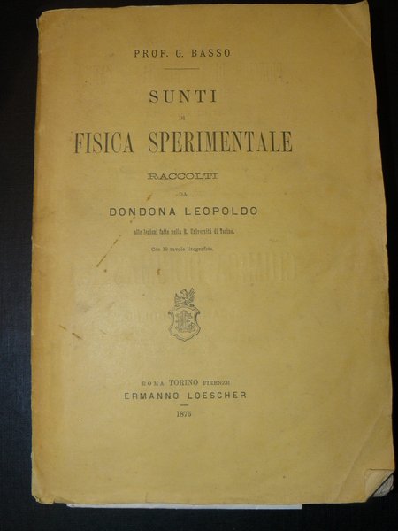 Sunti di fisica sperimentale raccolti da Dondona Leopoldo alle lezioni …